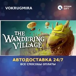 The Wandering Village | Steam Gift | Автодоставка