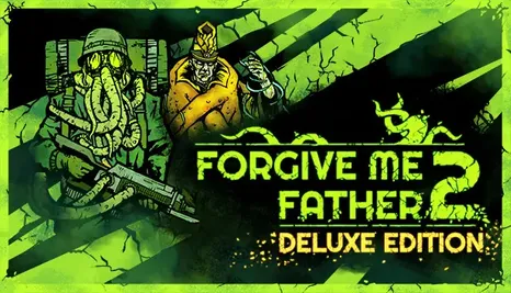Forgive ME Father 2 Deluxe Edition / Steam key / РФ+СНГ | АВТОВЫДАЧА 24/7