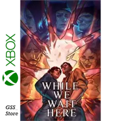While We Wait Here Xbox