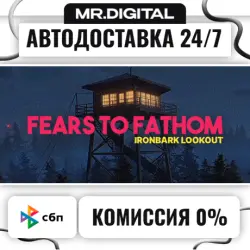 Fears to Fathom - Ironbark Lookout STEAM АВТОВЫДАЧА 24/7