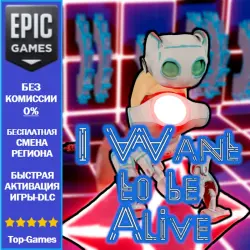 I Want to be Alive | EPIC GAMES