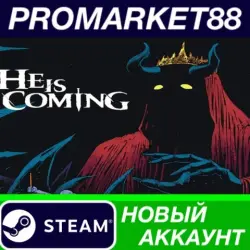 He is Coming Steam АККАУНТ НОВЫЙ +ПОЧТА