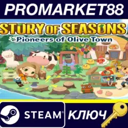 STORY OF SEASONS: Pioneers of Olive Town Steam КЛЮЧ