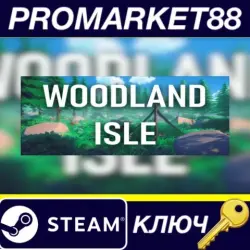 Woodland Isle Steam КЛЮЧ GLOBAL