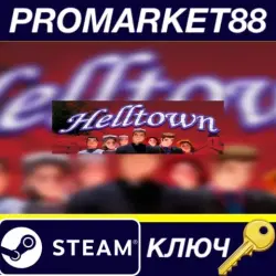 Helltown Steam КЛЮЧ GLOBAL