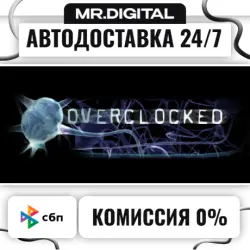 Overclocked: A History of Violence STEAM АВТОВЫДАЧА 24/7