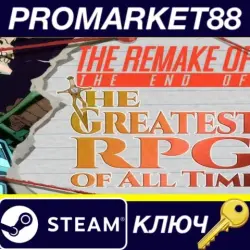 The Remake of the End of the Greatest RPG of All Time Steam КЛЮЧ