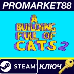 A Building Full of Cats 2 Steam КЛЮЧ GLOBAL