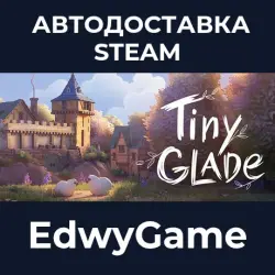 Tiny Glade · STEAM GIFT · АВТОДОСТАВКА