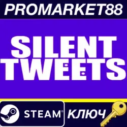Silent Tweets Steam КЛЮЧ GLOBAL