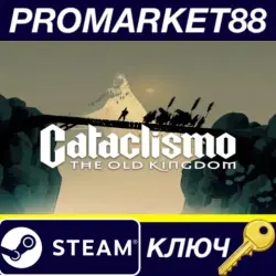 Cataclismo - The Old Kingdom DLC Steam КЛЮЧ EU+US
