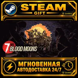 7 Days Blood Moons · STEAM GIFT · АВТОДОСТАВКА