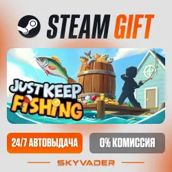 Just Keep Fishing Steam Gift АВТОДОСТАВКА РОССИЯ + СНГ
