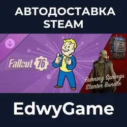 Fallout 76 Burning Springs Starter Bundle · DLC STEAM GIFT · АВТОДОСТАВКА