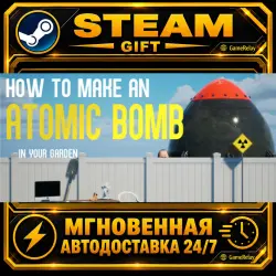 How to Make an Atomic Bomb in Your Garden · STEAM GIFT · АВТОДОСТАВКА