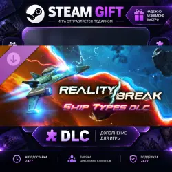 Reality Break Ship Types · DLC ДЛЯ STEAM · GIFT · АВТОДОСТАВКА