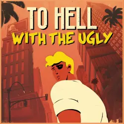 To Hell With The Ugly PS4/PS5 Укр. UA/Турция