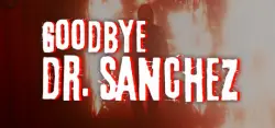 Goodbye Dr. Sanchez АВТОДОСТАВКА STEAM GLOBAL МГНОВЕННО ЛИЦЕНЗИЯ