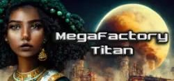 MegaFactory Titan АВТОДОСТАВКА STEAM GLOBAL МГНОВЕННО ЛИЦЕНЗИЯ