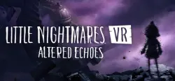 Little Nightmares VR: Altered Echoes АВТОДОСТАВКА STEAM GLOBAL МГНОВЕННО ЛИЦЕНЗИЯ