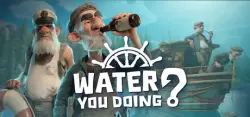 Water You Doing? АВТОДОСТАВКА STEAM GLOBAL МГНОВЕННО ЛИЦЕНЗИЯ