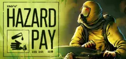 Hazard Pay АВТОДОСТАВКА STEAM GLOBAL МГНОВЕННО ЛИЦЕНЗИЯ