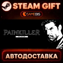 Painkiller: Black Edition — Steam Gift | СТИМ ГИФТ | АВТОДОСТАВКА