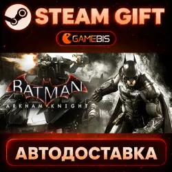 Batman : Arkham Knight — Steam Gift | СТИМ ГИФТ | АВТОДОСТАВКА