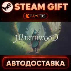 Mirthwood — Steam Gift | СТИМ ГИФТ | АВТОДОСТАВКА
