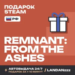 Remnant: From the Ashes | Подарок Steam | РФ | Автодоставка 24/7