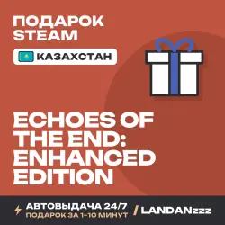 Echoes of the End: Enhanced Edition | Подарок Steam | Казахстан | Автодоставка 24/7