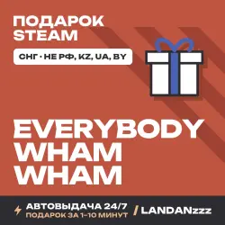 Everybody Wham Wham | Подарок Steam | СНГ (не РФ, KZ, UA, BY) | Автодоставка 24/7