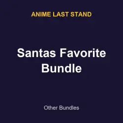 Santas Favorite Bundle | Anime last stand | Anime last stand