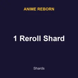 1 Reroll Shard | Anime reborn | Anime reborn