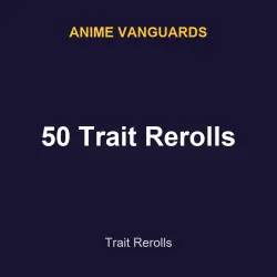 50 Trait Rerolls | Anime vanguards | Anime vanguards
