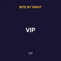 VIP | Bite by night | Bite by night
