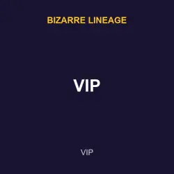 VIP | Bizarre lineage | Bizarre lineage