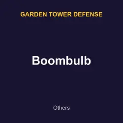 Boombulb | Garden tower defense | Garden tower defense