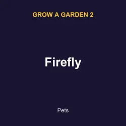 Firefly | GAG2 | Grow a Garden 2
