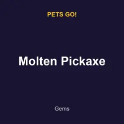 Molten Pickaxe | Pets go! | Pets go!