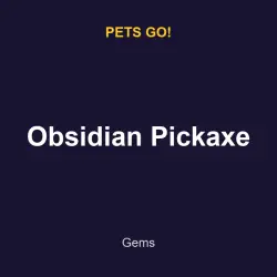 Obsidian Pickaxe | Pets go! | Pets go!
