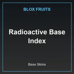 Radioactive Base Index (Base Skin)