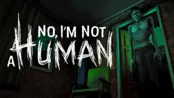 No, I'm Not A Human・ПОЛНАЯ ВЕРСИЯ・STEAM +ИГРЫ