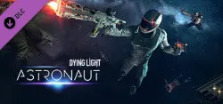 Dying Light - Astronaut Bundle — STEAM АВТОДОСТАВКА