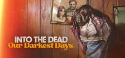 Into the Dead: Our Darkest Days — STEAM АВТОДОСТАВКА