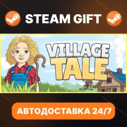 Village Tale · STEAM GIFT · АВТОДОСТАВКА