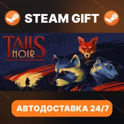 Tails Noir · STEAM GIFT · АВТОДОСТАВКА