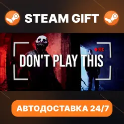 Don't Play This · STEAM GIFT · АВТОДОСТАВКА