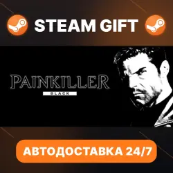 Painkiller: Black Edition · STEAM GIFT · АВТОДОСТАВКА
