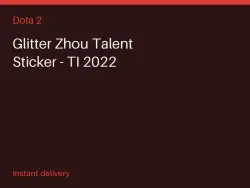 Glitter Zhou Talent Sticker - TI 2022 #565099966